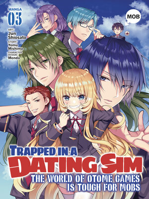 cover image of Trapped in a Dating Sim: The World of Otome Games is Tough for Mobs, Volume 3